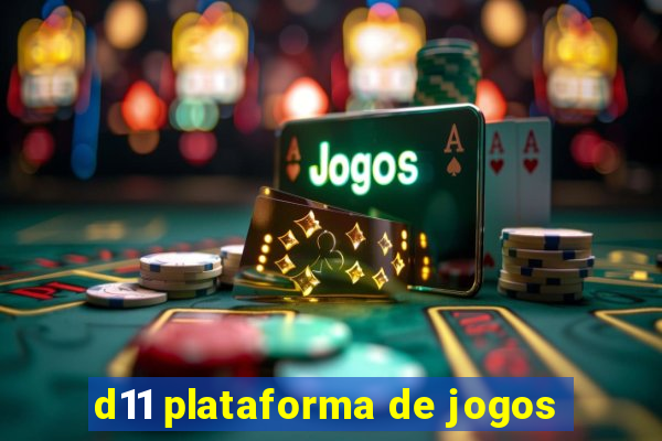 d11 plataforma de jogos